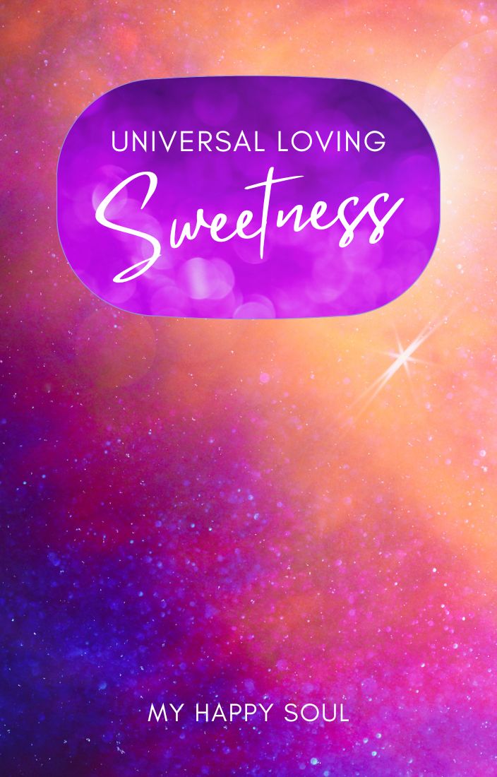 Universal loving sweetness